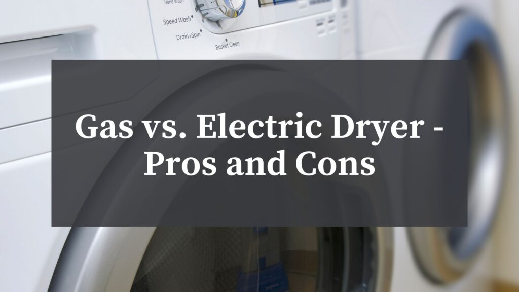 Gas vs. Electric Dryer Pros and Cons Atherton Appliance Blog