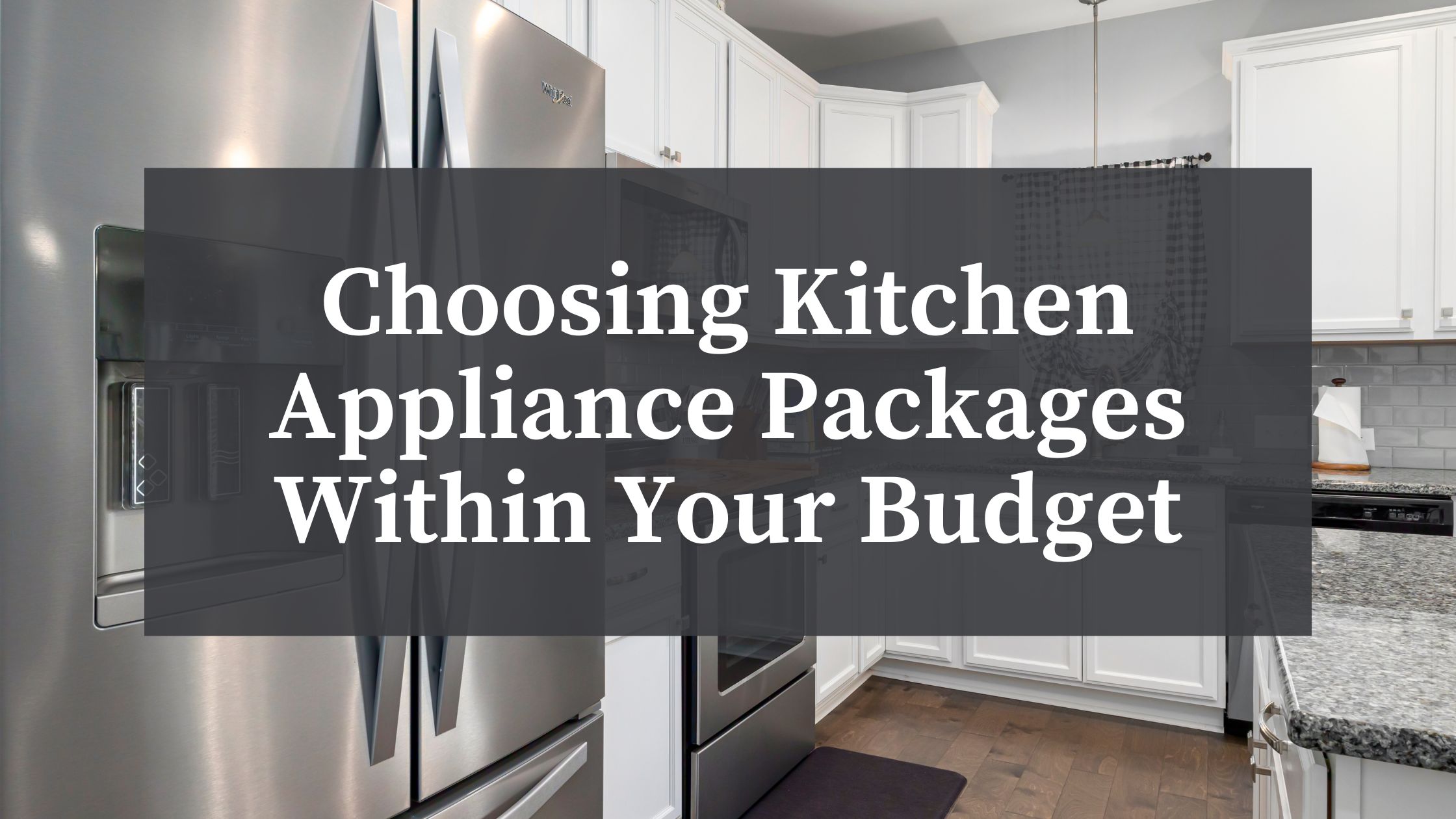 Choosing Kitchen Appliance Packages Within Your Budget Atherton   Choosing Kitchen Appliance Packages Within Your Budget Atherton 