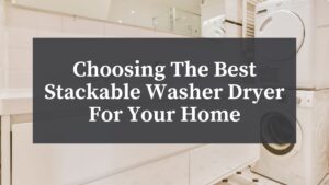 best stackable washer dryer in home laundry room