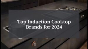 Atherton - Top Induction Cooktop Brands for 2024
