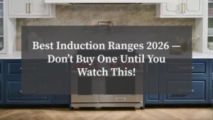 Best Induction Ranges 2026 — Don’t Buy One Until You Watch This!