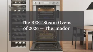 The BEST Steam Ovens of 2026 — Thermador
