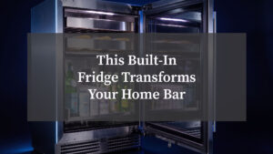 This Built-In Fridge Transforms Your Home Bar